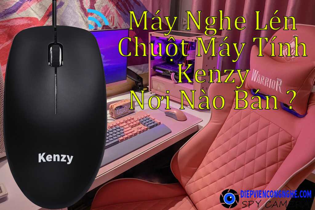 Máy Nghe Lén Chuột Máy Tính Kenzy Nơi Nào Bán