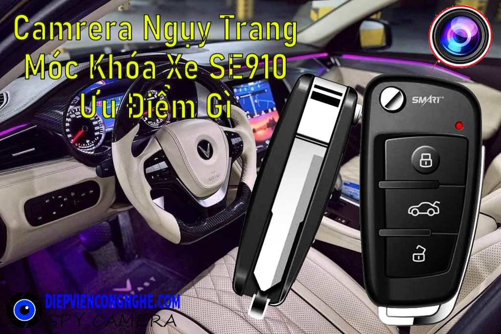 Camera Ngụy Trang Móc Khóa Xe SE910 Có Ưu Điểm Gì
